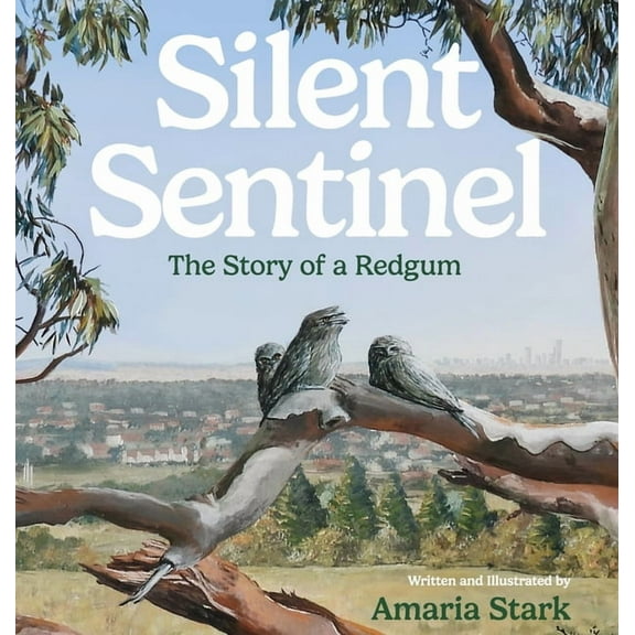 Silent Sentinel: The Story of a Redgum, (Hardcover)