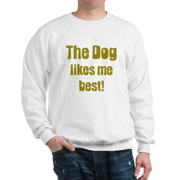 CafePress - The Dog Likes Me Best' Sweatshirt - Crew Neck Sweatshirt
