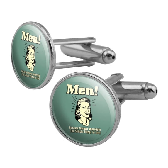 Men Because Women Appreciate The Simple Things in Life Funny Humor Retro Round Cufflink Set Silver Color