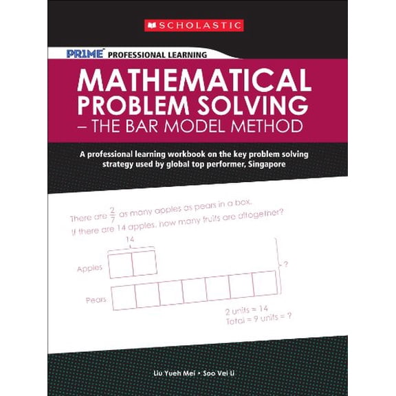 Pre-Owned Scholastic PR1ME Professional Learning: Mathematical Problem Solving The Bar Model Method: A professional learning workbook on the key problem ... Singapore (Prime Professional Learning), 9