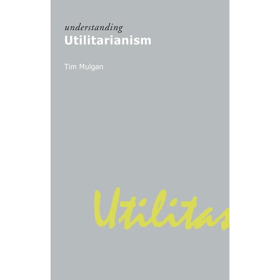 Understanding Utilitarianism, (Paperback)