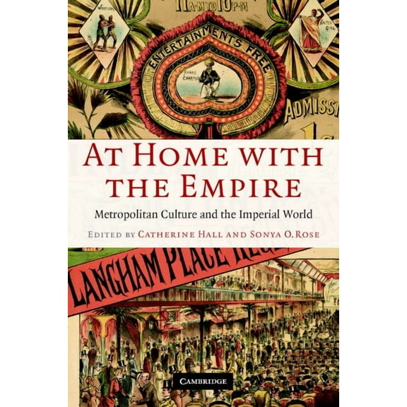At Home with the Empire: Metropolitan Culture and the Imperial World, (Paperback)