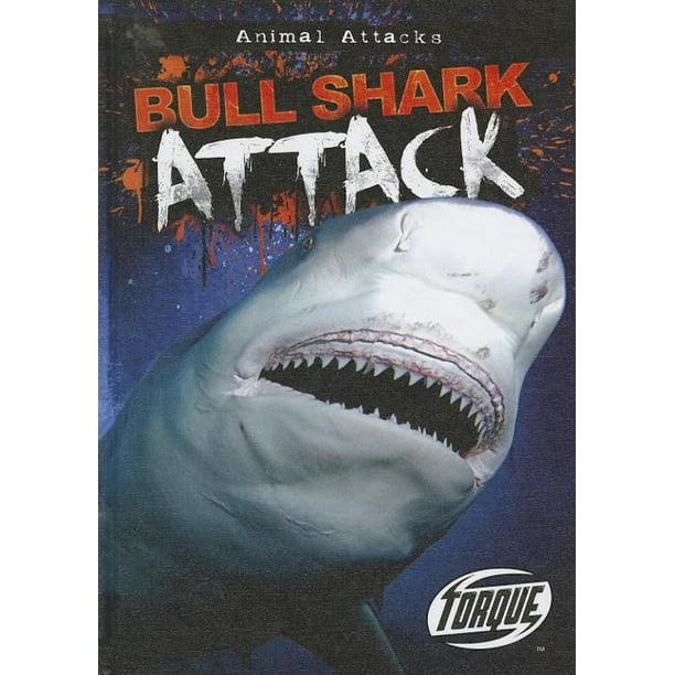 Animal Attacks: Bull Shark Attack (Hardcover) 
