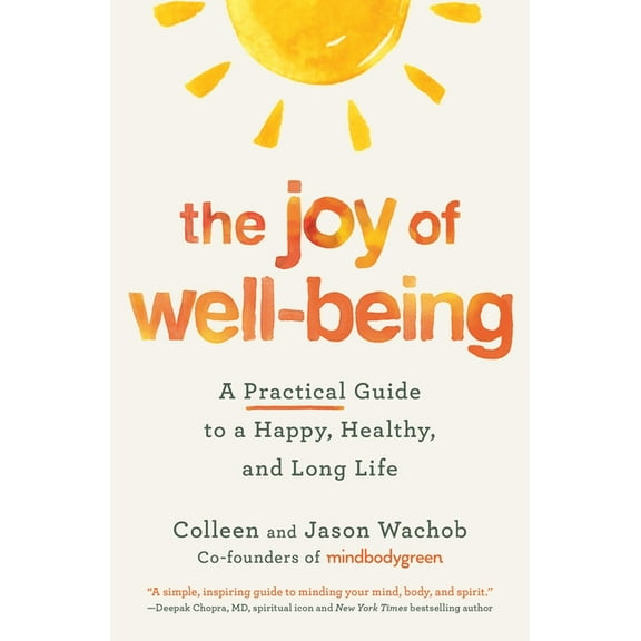 The Joy of Well-Being: A Practical Guide to a Happy, Healthy, and Long Life, (Paperback)