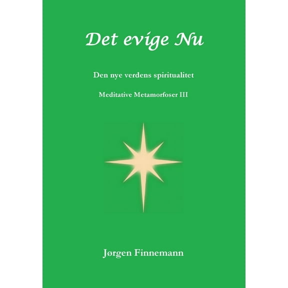 Det Evige Nu: Den Nye Verdens Spiritualitet, (Paperback)