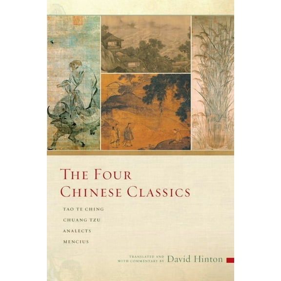 The Four Chinese Classics: Tao Te Ching, Chuang Tzu, Analects, Mencius, (Paperback)