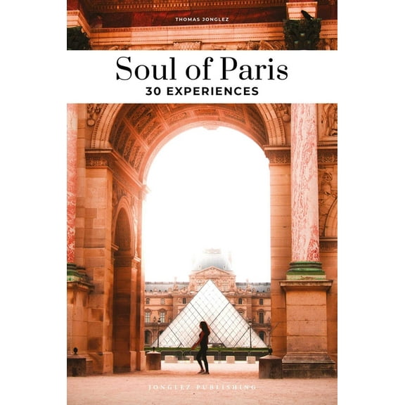 'Secret' guides: Soul of Paris : 30 Experiences (Paperback)