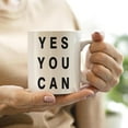 thumbnail image 2 of Motivational Quotes Yes You Can Slogan Coffee Mugs Mug,Encouragement Gifts for Coworkers Colleagues Best Friends College Students,Encouraging Double Side Printed Ceramic Mug Cup 11 Ounce, 2 of 3