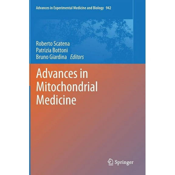 Advances in Experimental Medicine and Bi Advances in Mitochondrial Medicine, Book 942, (Hardcover)