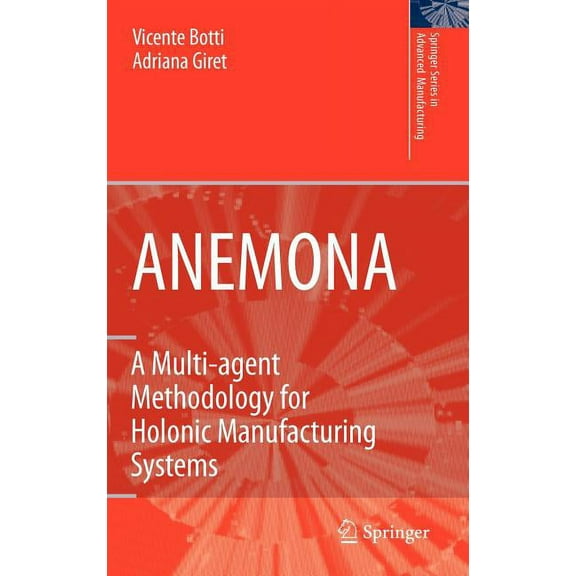 Springer Advanced Manufacturing Anemona: A Multi-Agent Methodology for Holonic Manufacturing Systems, (Hardcover)
