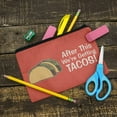 thumbnail image 2 of After this We're Getting Tacos Pencil Pen Organizer Zipper Pouch Case, 2 of 4