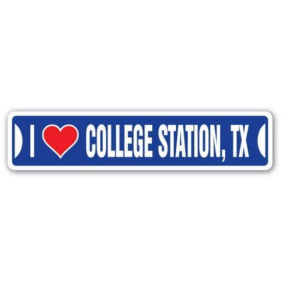 I LOVE COLLEGE STATION TEXAS Street Sign tx city state us wall road décor gift
