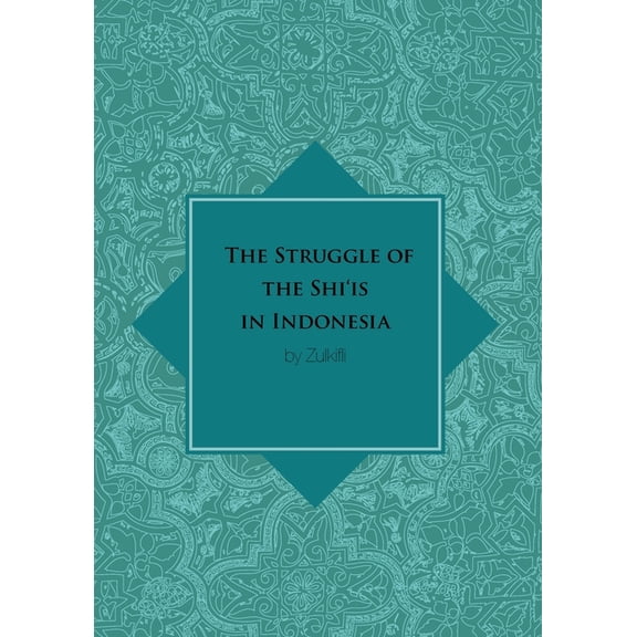 Islam in Southeast Asia The Struggle of the Shi'is in Indonesia, (Paperback)