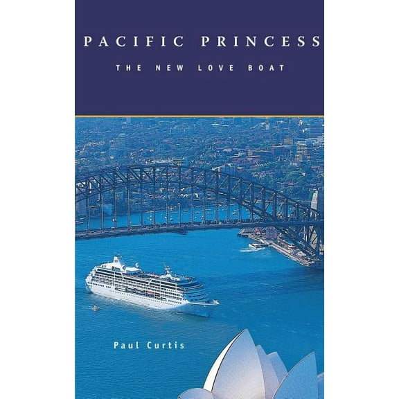 Pacific Princess: The New Love Boat, (Paperback)
