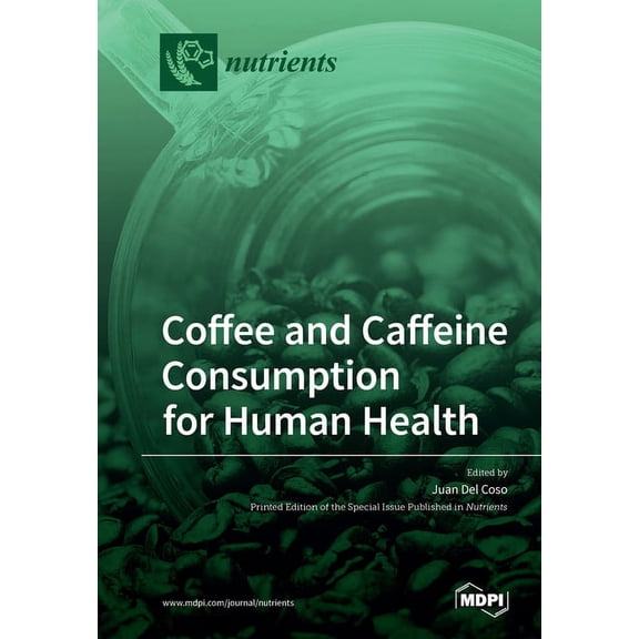 Coffee and Caffeine Consumption for Human Health, (Paperback)