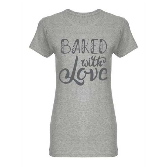 Baked With Love Shaped T-Shirt Women -Image by Shutterstock, Female x-Large