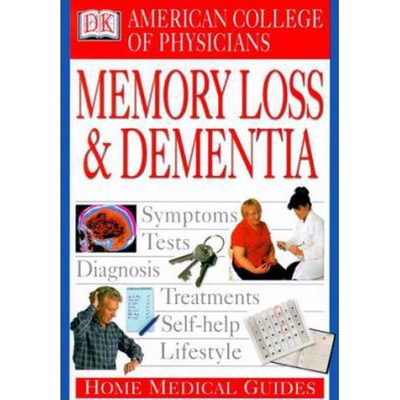 Pre-Owned American College of Physicians Home Medical Guide: Memory Loss and Dementia (Paperback) 0789452014 9780789452016