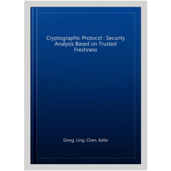 Pre-Owned Cryptographic Protocol: Security Analysis Based on Trusted Freshness (Hardcover)
