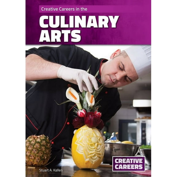 Creative Careers Creative Careers in the Culinary Arts, (Hardcover)