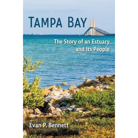 Florida in Focus Tampa Bay: The Story of an Estuary and Its People, (Paperback)