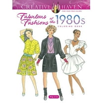 Adult Coloring Books: Fashion Creative Haven Fabulous Fashions of the 1980s Coloring Book, (Paperback)
