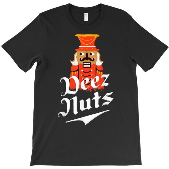 Deez Nuts Nutcracker Nut Funny Xmas Pajama Themed Holiday Meme Themed - Great Gift Idea H37571 T-Shirt, for Men and Women, Up to Size 5XL