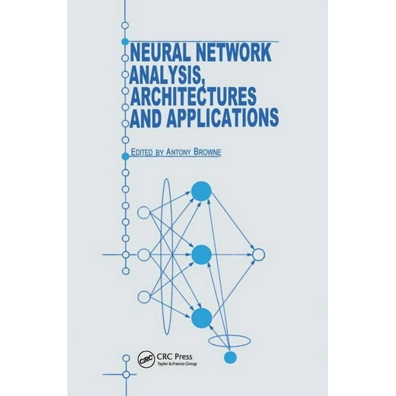 Neural Network Analysis, Architectures and Applications, (Hardcover)