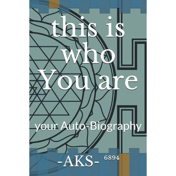 this is who -YOU- are: your Auto-Biography, (Paperback)
