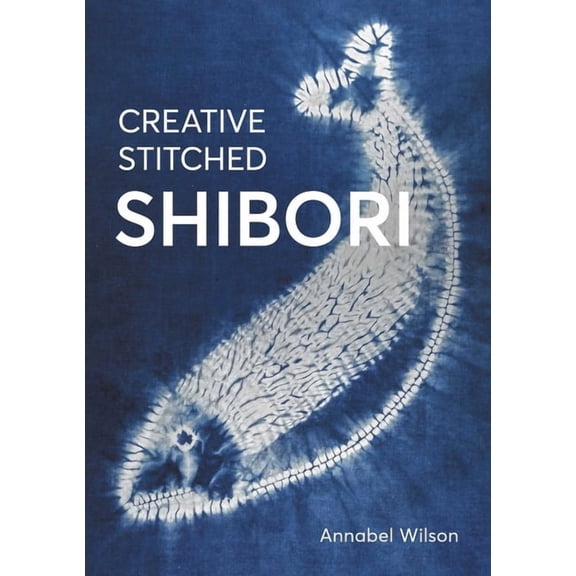 Creative Stitched Shibori, (Paperback)