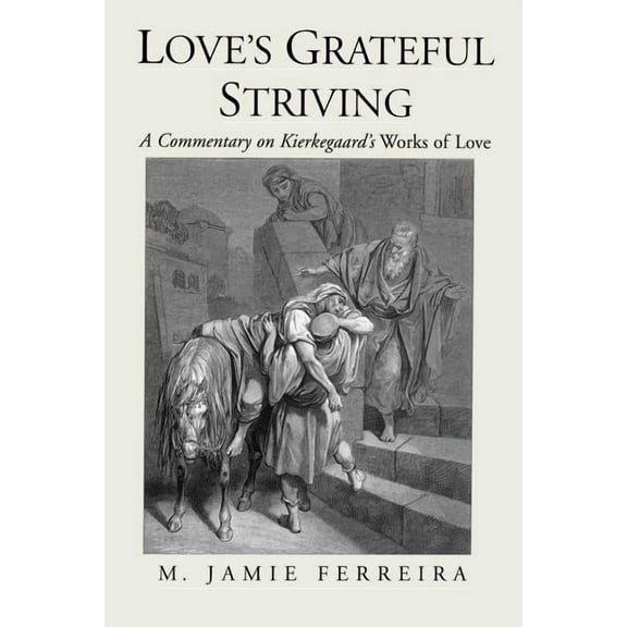 Love's Grateful Striving: A Commentary on Kierkegaard's Works of Love, (Paperback)