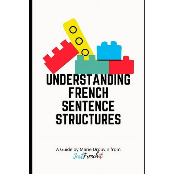 Understanding French Sentence Structures: A complete casual guide