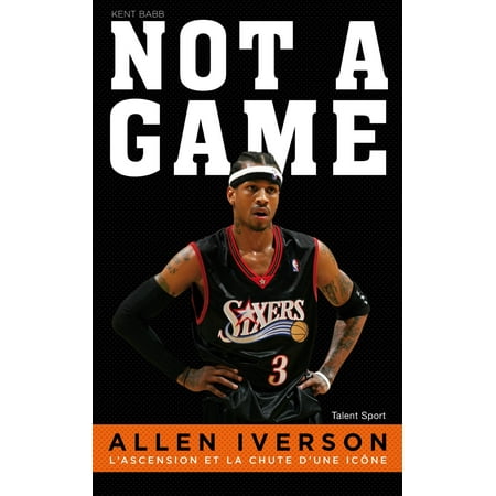 - Allen Iverson - Not a game - eBook