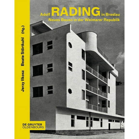 Schriften Des Bundesinstituts FÃ¼r Kultur Adolf Rading in Breslau: Neues Bauen in Der Weimarer Republik, Book 72, (Paperback)