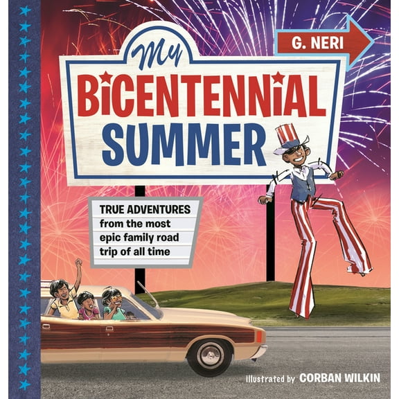 My Bicentennial Summer: True Adventures from the Most Epic Family Road Trip of All Time, (Hardcover)