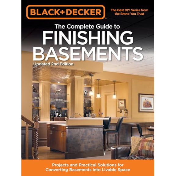 Pre-Owned Black & Decker the Complete Guide to Finishing Basements: Projects and Practical Solutions for Converting Basements Into Livable Space (Paperback) 1591865883 9781591865889