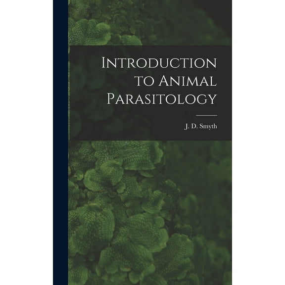 Introduction to Animal Parasitology, (Hardcover)
