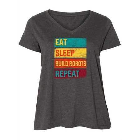 

Inktastic Robotics Eat Sleep Build Robots Repeat Women s Plus Size V-Neck