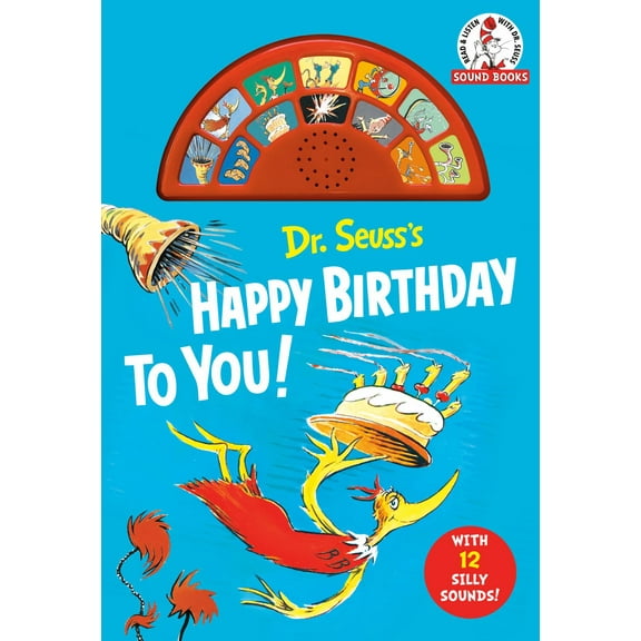 Dr. Seuss's Happy Birthday to You! with 12 Silly Sounds: An Interactive Read and Listen Book (Board Book)