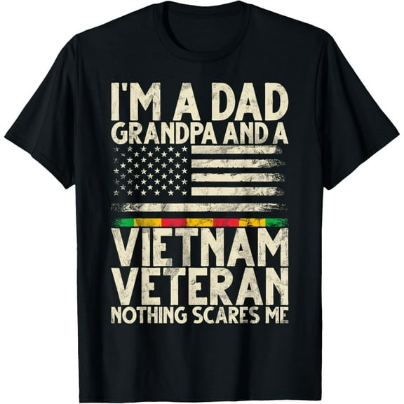 I'm A Dad Grandpa And A Vietnam Veteran Nothing Scares Me T-Shirt Tee