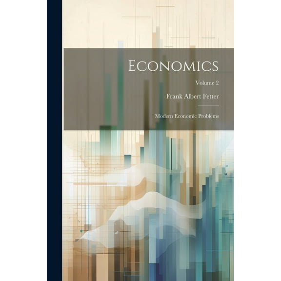 Economics: Modern Economic Problems; Volume 2 (Paperback)