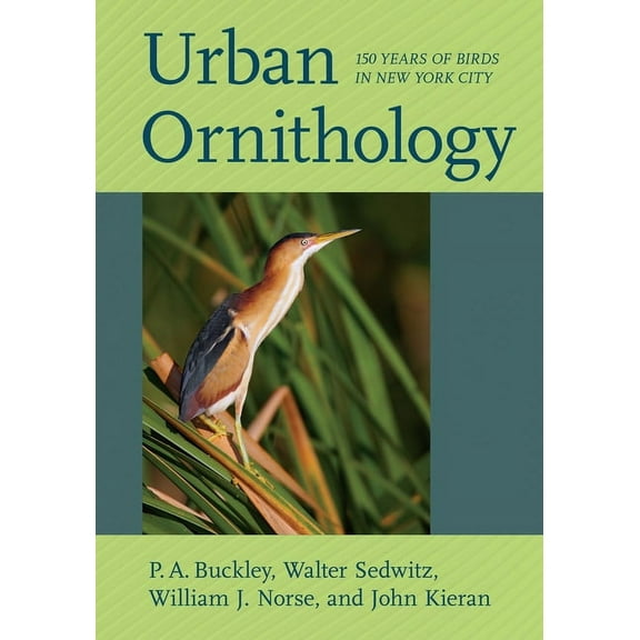 Urban Ornithology: 150 Years of Birds in New York City, (Hardcover)