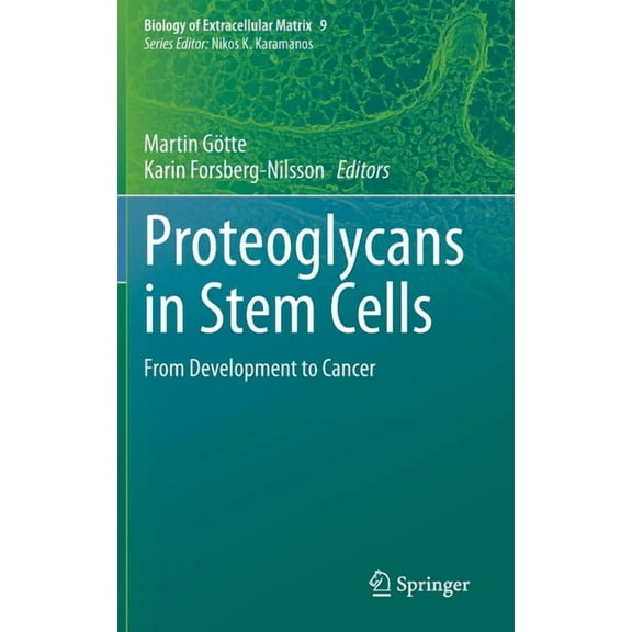 Biology of Extracellular Matrix Proteoglycans in Stem Cells: From Development to Cancer, Book 9, (Hardcover)
