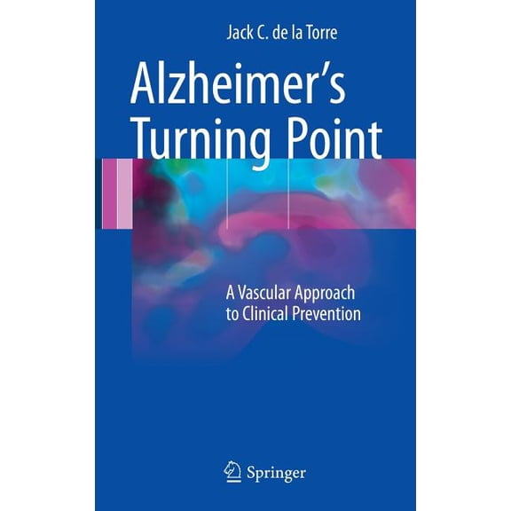 Alzheimer's Turning Point: A Vascular Approach to Clinical Prevention, (Hardcover)