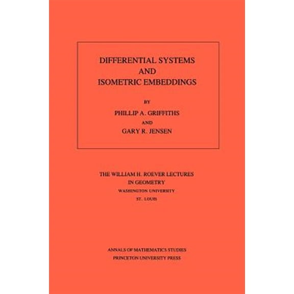 Pre-Owned Annals of Mathematics Studies Differential Systems and Isometric Embeddings.(Am-114), Volume 114, Book 114, (Paperback)