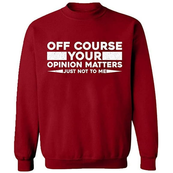 Unisex Crewneck Sweatshirt, Opinion Matters Just Not To Me, Slim Fit, Long Sleeve Sweater - Antiquee Cherry Small