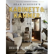 SEAN SCHERER; WILLIAM ABRANOWICZ; ANDERSON COOPER Sean Scherer's Kabinett & Kammer : Creating Authentic Interiors (Hardcover)