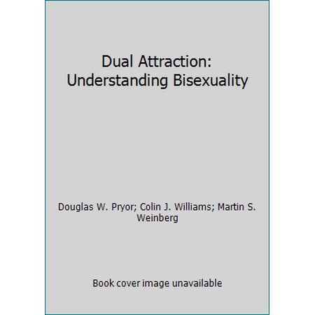 Dual Attraction: Understanding Bisexuality [Hardcover - Used]