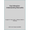 Dual Attraction: Understanding Bisexuality [Hardcover - Used]
