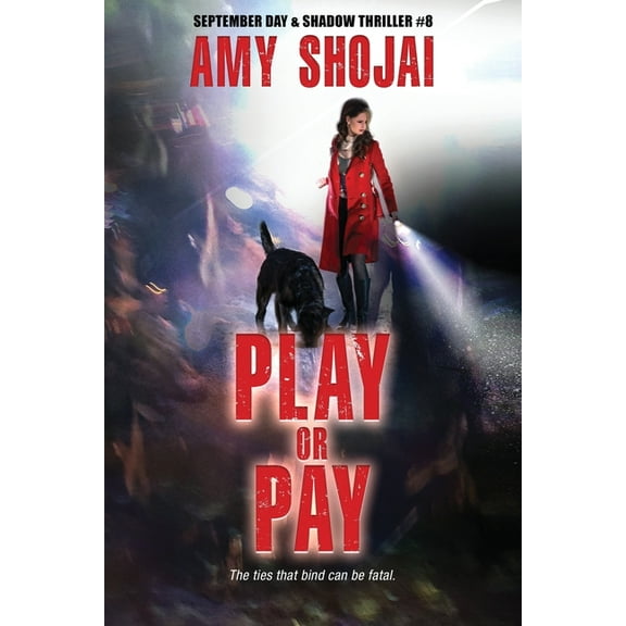 September Day & Shadow Thriller Play Or Pay: A Dog Lover's Crime Thriller Suspense, Book 8, (Paperback)