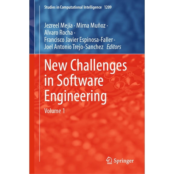 Studies in Computational Intelligence New Challenges in Software Engineering: Volume 1, Book 1209, (Hardcover)
